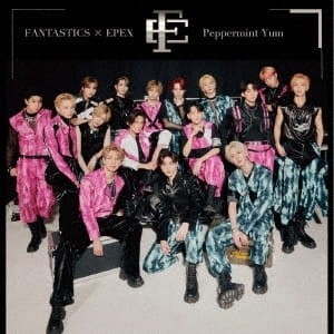 EPEX & FANTASTICS from EXILE TRIBE  - Peppermint Yum (CD+Blu-Ray)