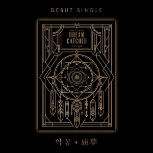 DREAMCATCHER - Debut Single Album Nightmare 악몽(惡夢)