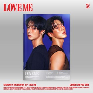 SHOWNU X HYUNGWON - LOVE ME (CRUSH ON YOU Ver.)