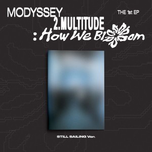 (PREORDER) MODYSSEY - 2.Multitude: How We Bloom (STILL SAILING Ver.)