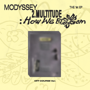 (PREORDER) MODYSSEY 2.Multitude: How We Bloom (OFF COURSE Ver.)